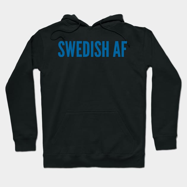 Swedish AF Hoodie by MessageOnApparel